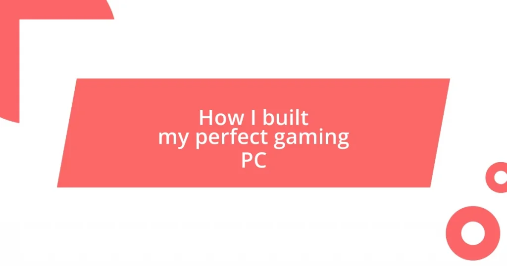 How I built my perfect gaming PC