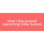 How I Discovered Upcoming Indie Games