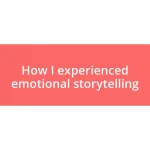 How I experienced emotional storytelling