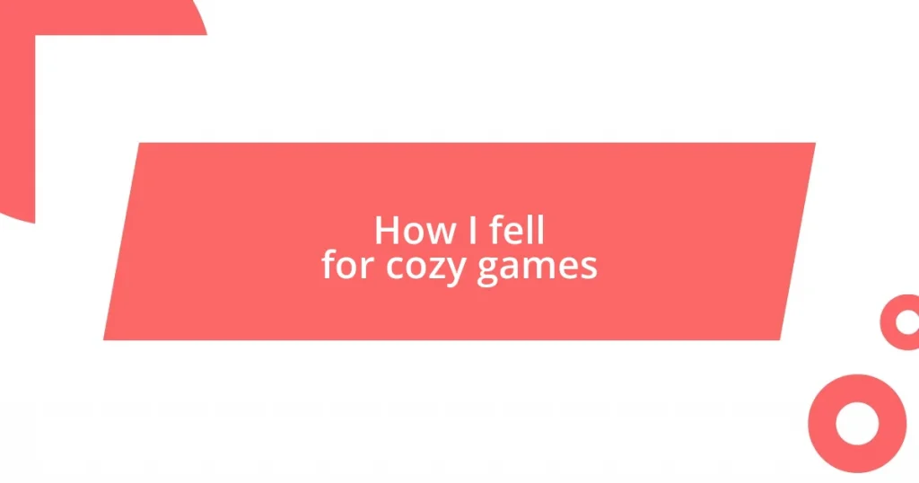 How I fell for cozy games