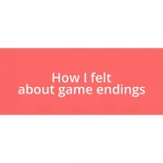 How I felt about game endings