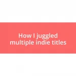 How I juggled multiple indie titles