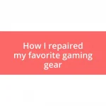 How I repaired my favorite gaming gear