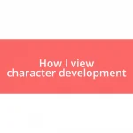 How I view character development