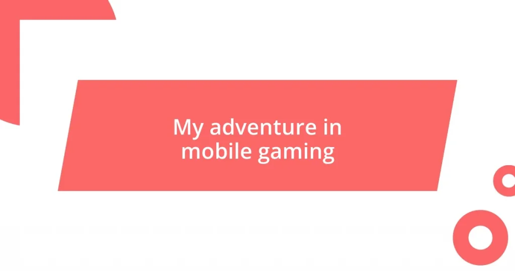 My adventure in mobile gaming