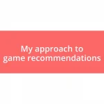 My approach to game recommendations