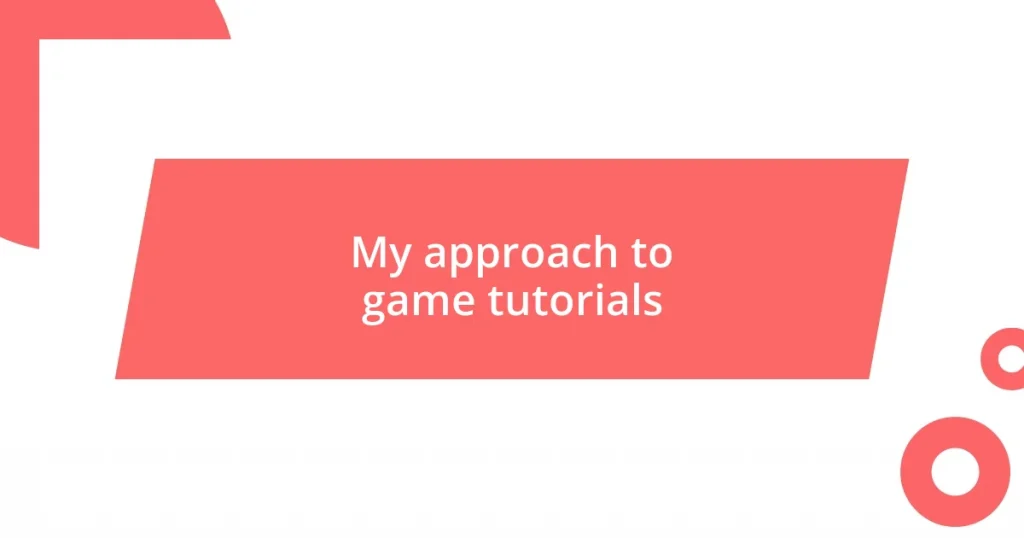 My approach to game tutorials