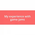 My experience with game jams