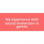 My experience with sound immersion in games