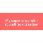 My experience with soundtrack creation