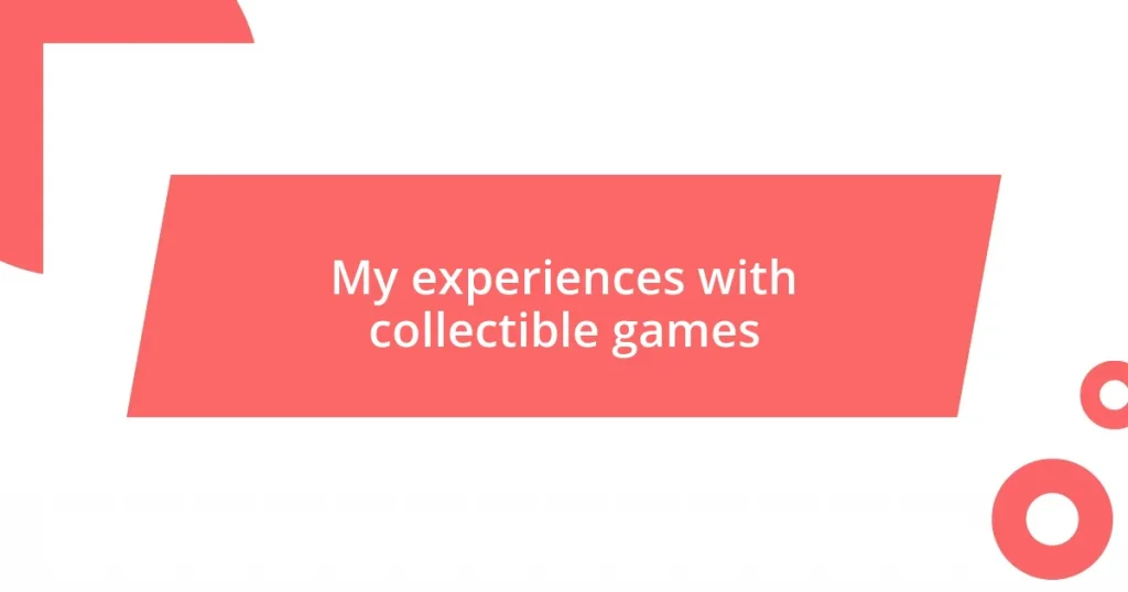 My experiences with collectible games