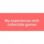 My experiences with collectible games