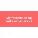 My favorite co-op indie experiences