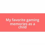 My favorite gaming memories as a child