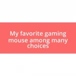 My favorite gaming mouse among many choices