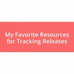 My Favorite Resources for Tracking Releases