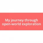 My journey through open-world exploration