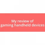 My review of gaming handheld devices