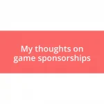 My thoughts on game sponsorships