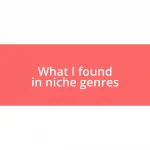 What I found in niche genres