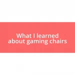 What I learned about gaming chairs