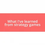 What I’ve learned from strategy games