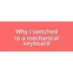 Why I switched to a mechanical keyboard