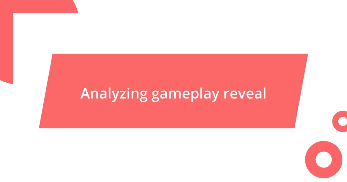 Analyzing gameplay reveal