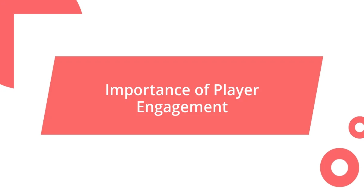 Importance of Player Engagement