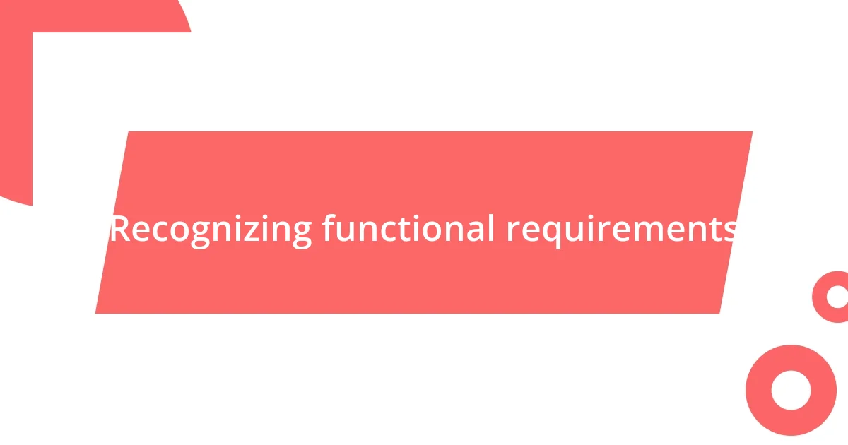 Recognizing functional requirements