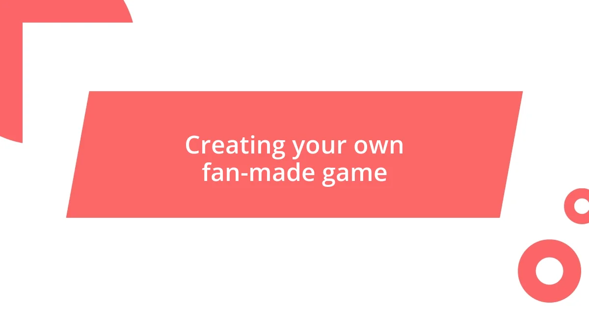 Creating your own fan-made game