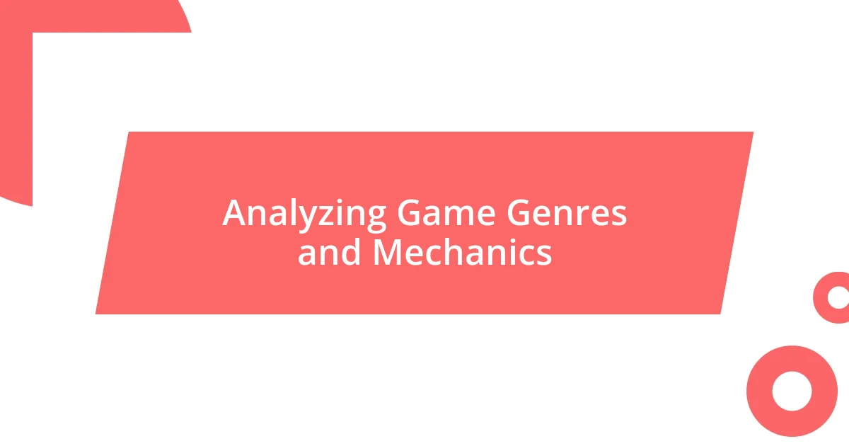 Analyzing Game Genres and Mechanics