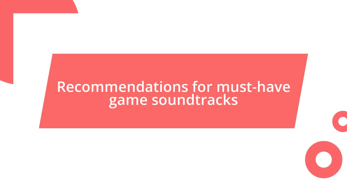 Recommendations for must-have game soundtracks