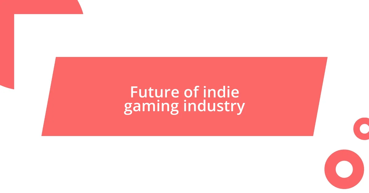 Future of indie gaming industry