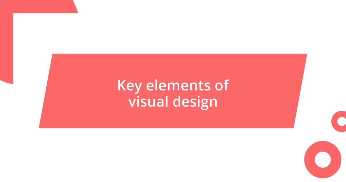 Key elements of visual design